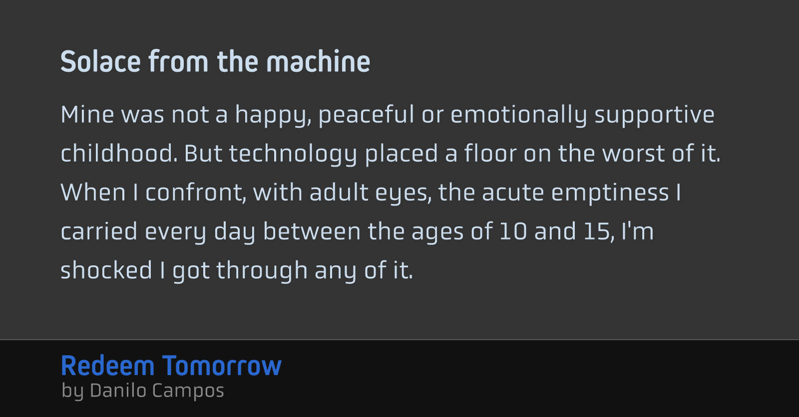 Solace from the machine